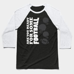 Are You Ready For Some Football Baseball T-Shirt